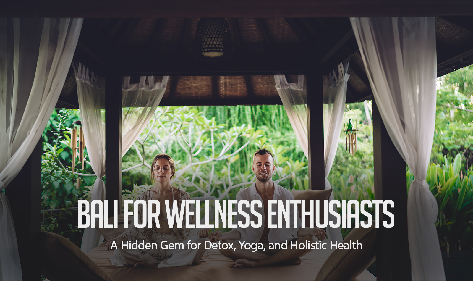 Bali for Wellness Enthusiasts: A Hidden Gem for Detox, Yoga, and Holistic Health