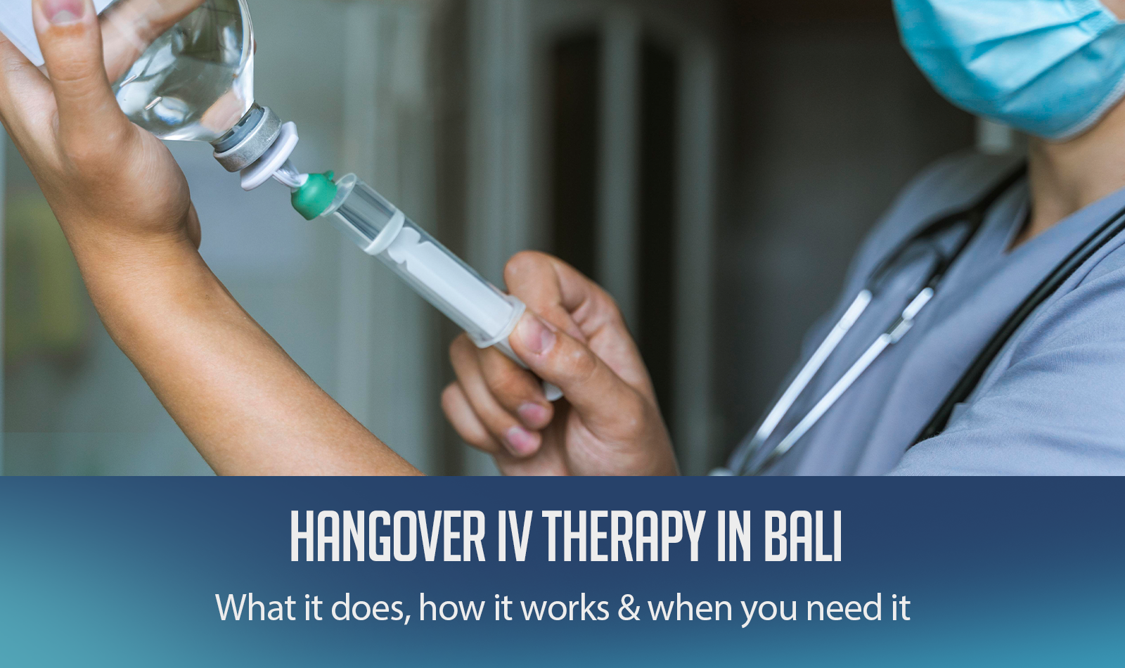 Hangover IV Therapy in Bali: What It Does, How It Works and When You Need It