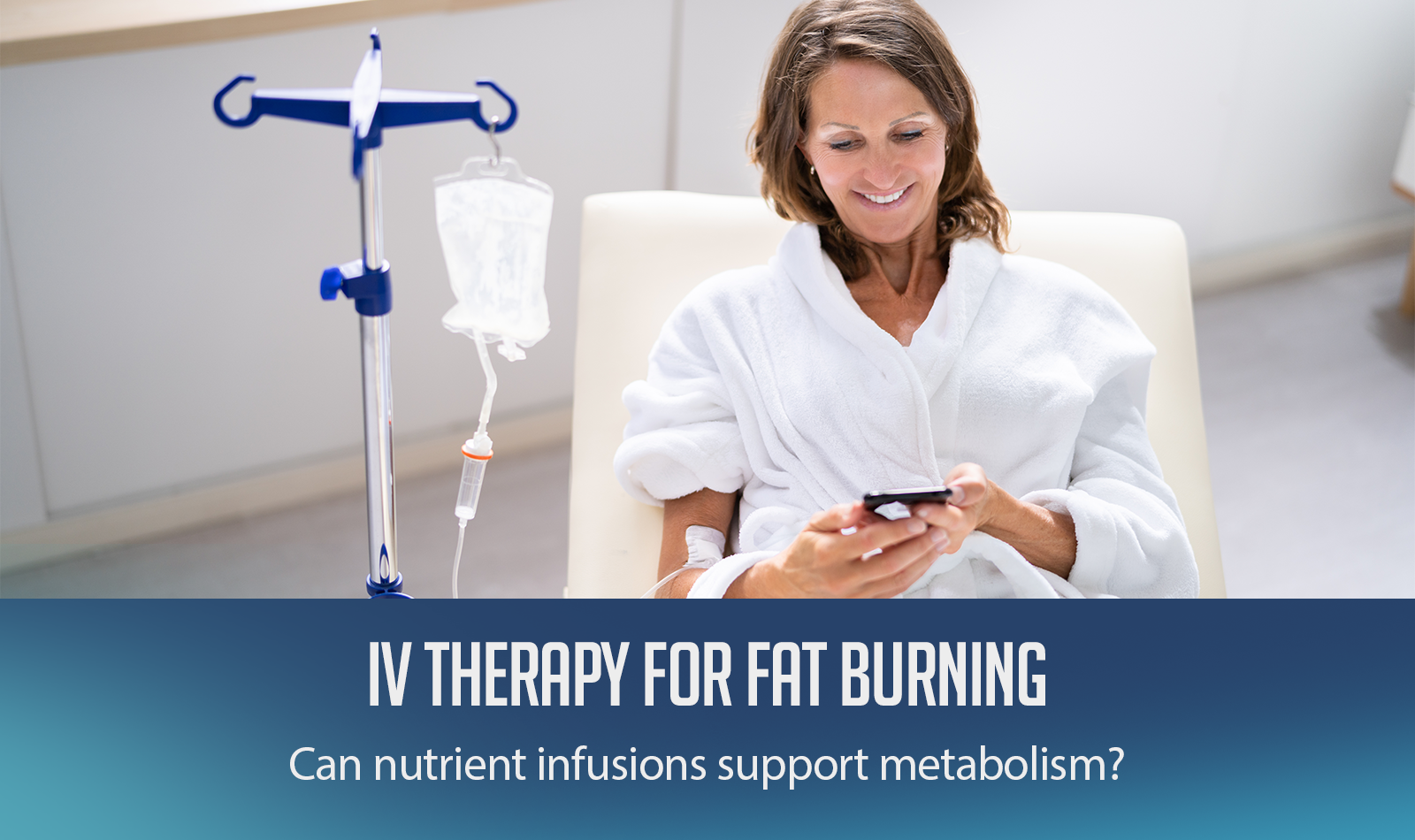 IV therapy for fat burning: Can nutrient infusions support metabolism?